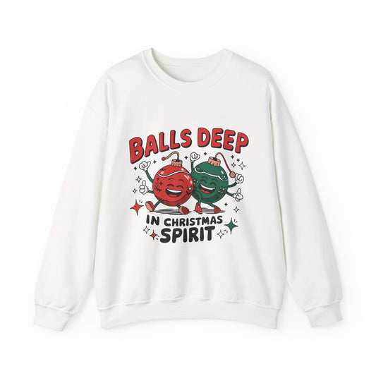 Balls Deep in Christmas Spirit Sweatshirt | Funny Holiday Ornaments