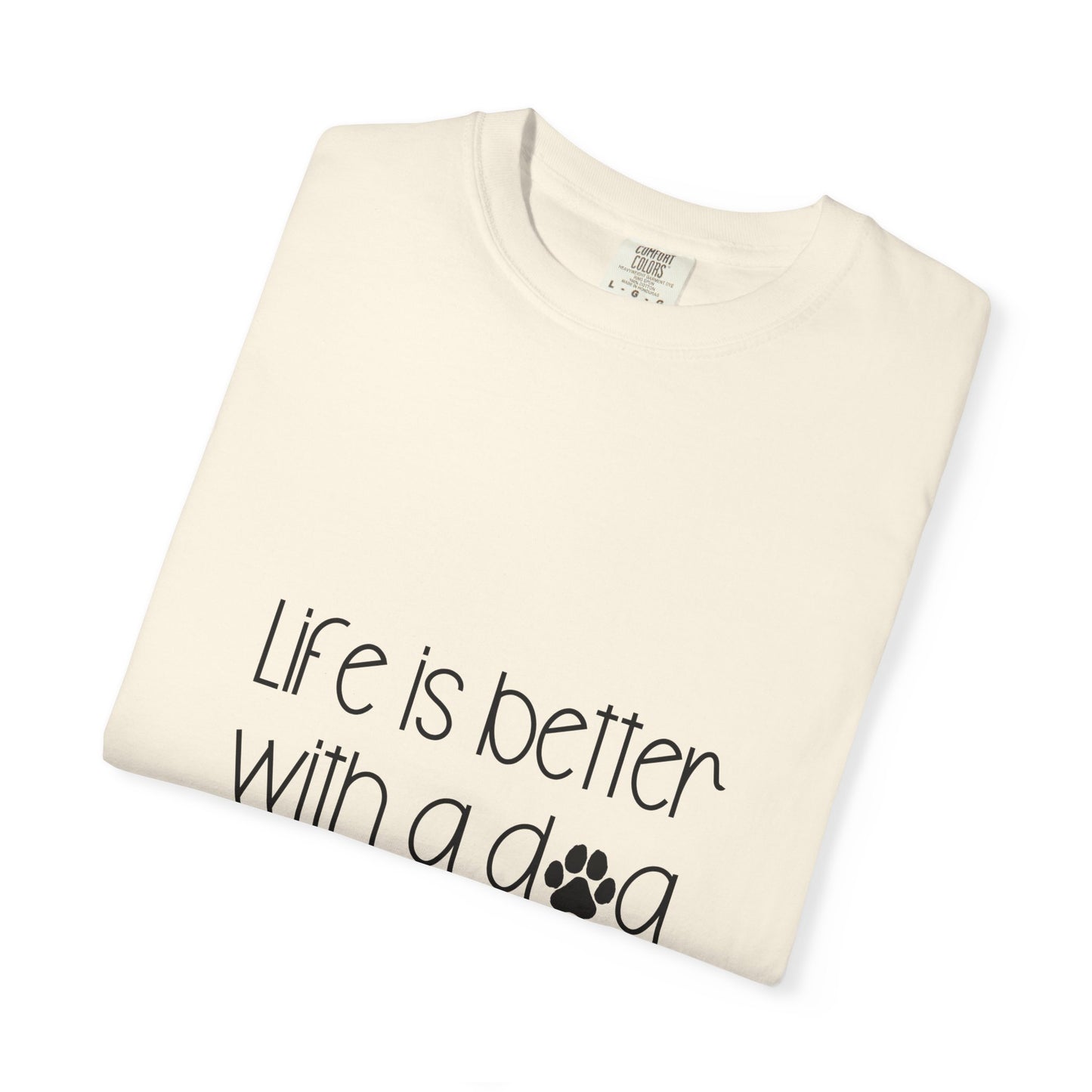 Life Is Better With a Dog T-shirt | Paw Print Script Tee
