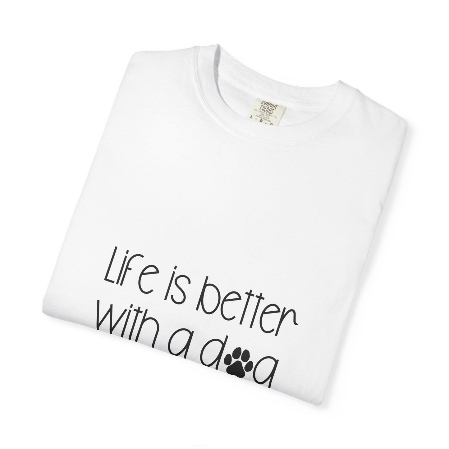 Life Is Better With a Dog T-shirt | Paw Print Script Tee