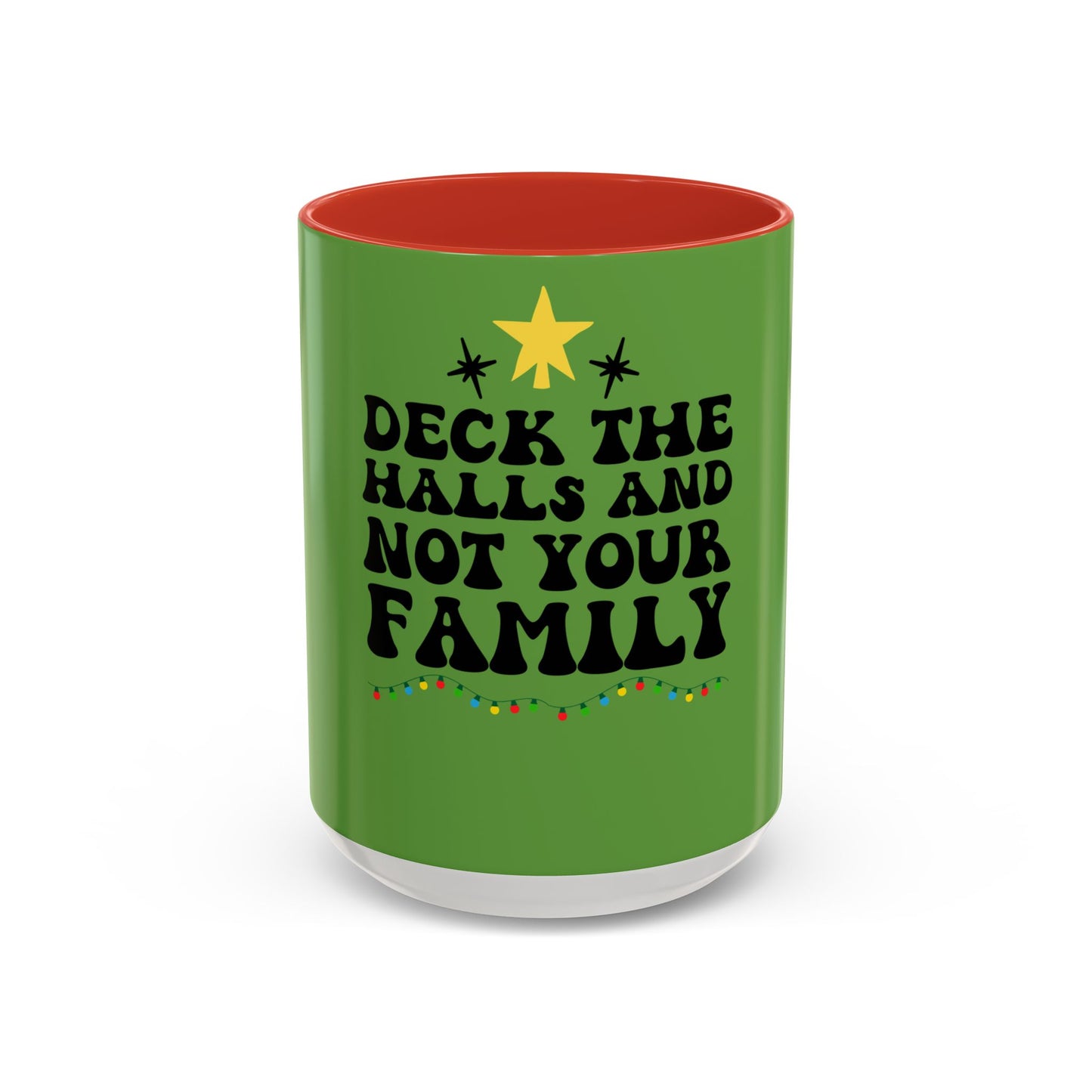 Deck the Halls and Not Your Family Mug | Christmas Holiday Coffee Cup