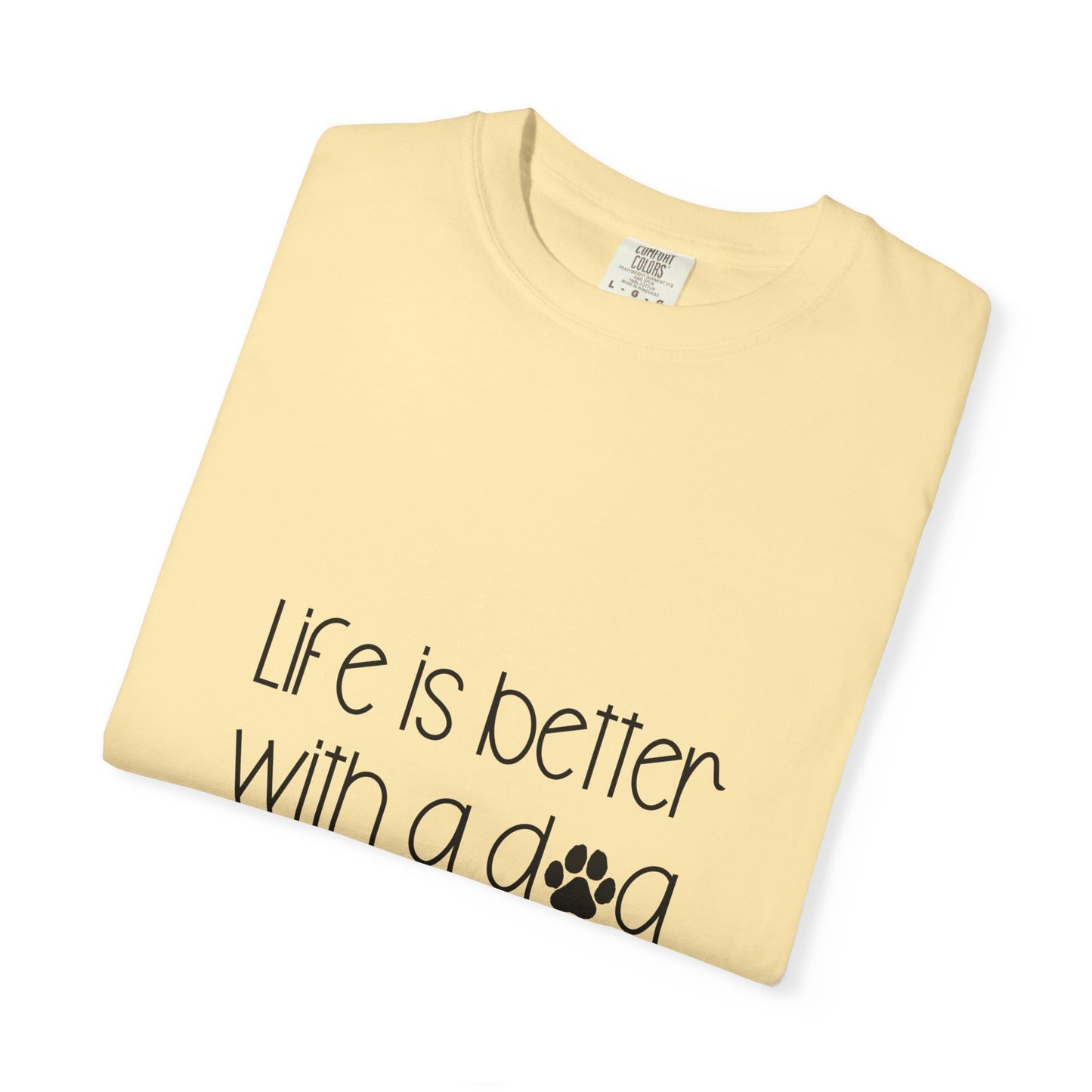 Life Is Better With a Dog T-shirt | Paw Print Script Tee