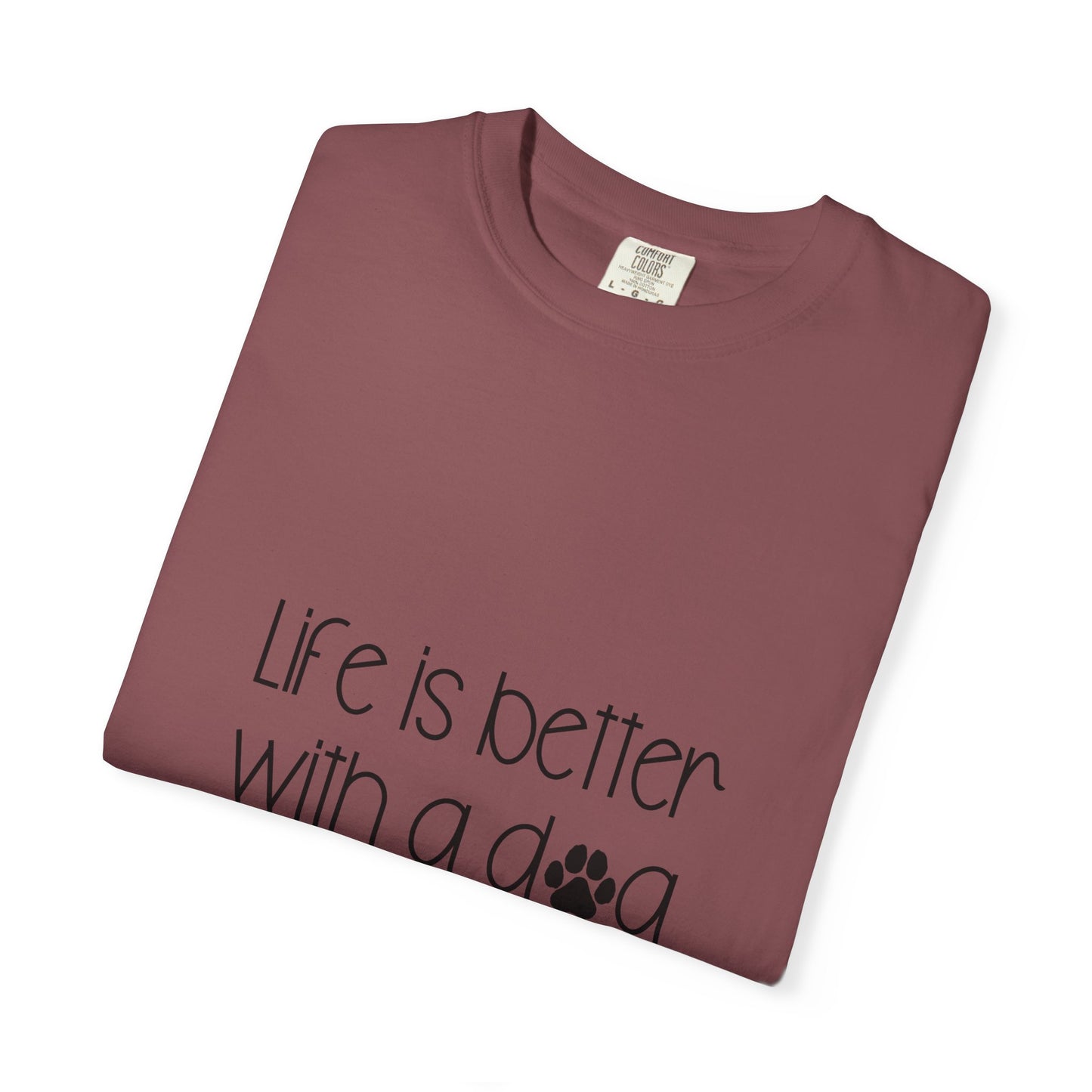 Life Is Better With a Dog T-shirt | Paw Print Script Tee