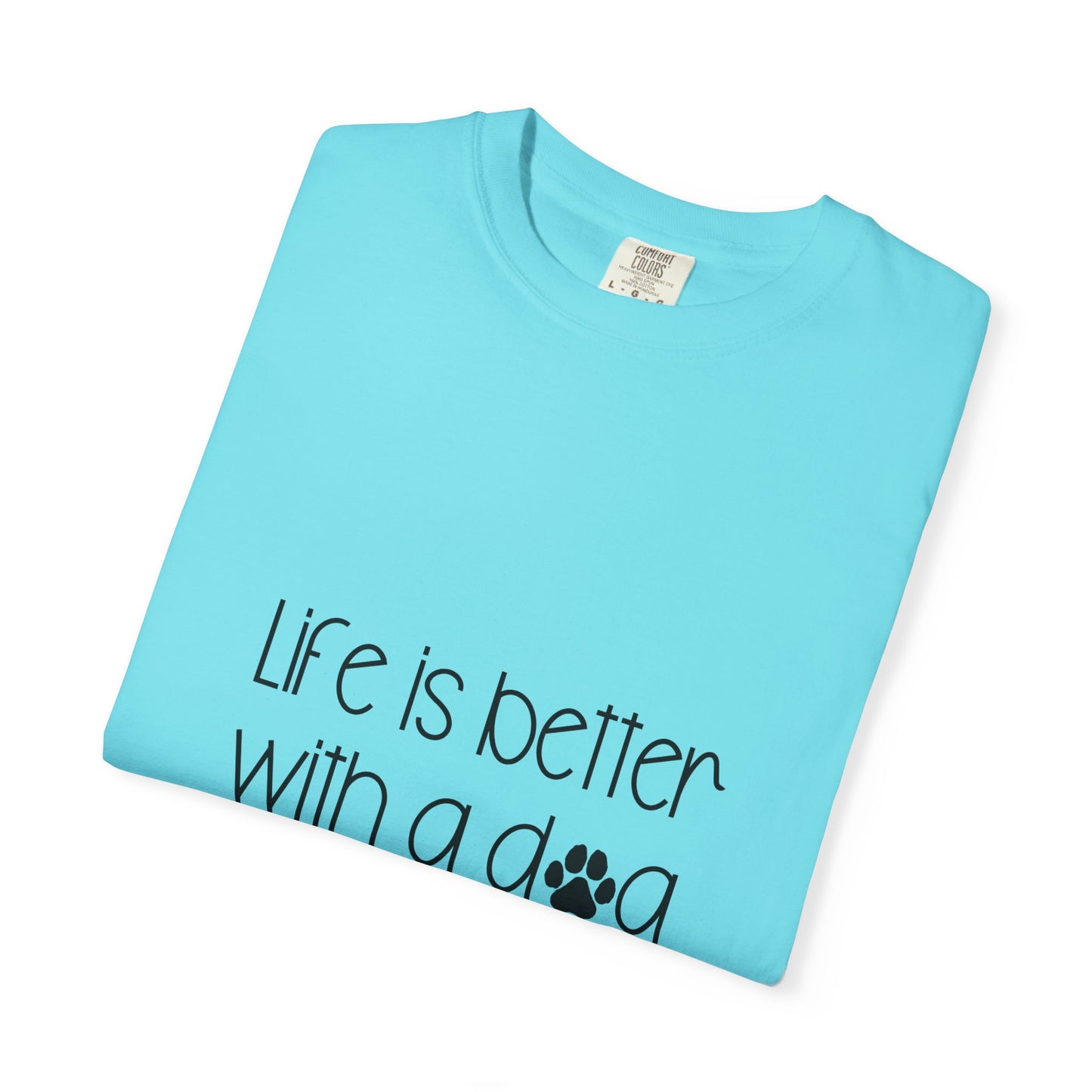 Life Is Better With a Dog T-shirt | Paw Print Script Tee