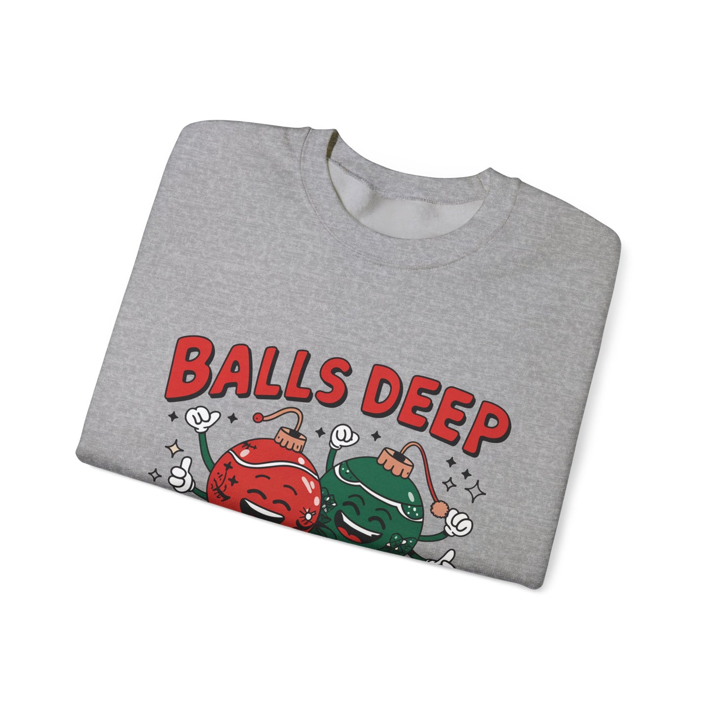 Balls Deep in Christmas Spirit Sweatshirt | Funny Holiday Ornaments