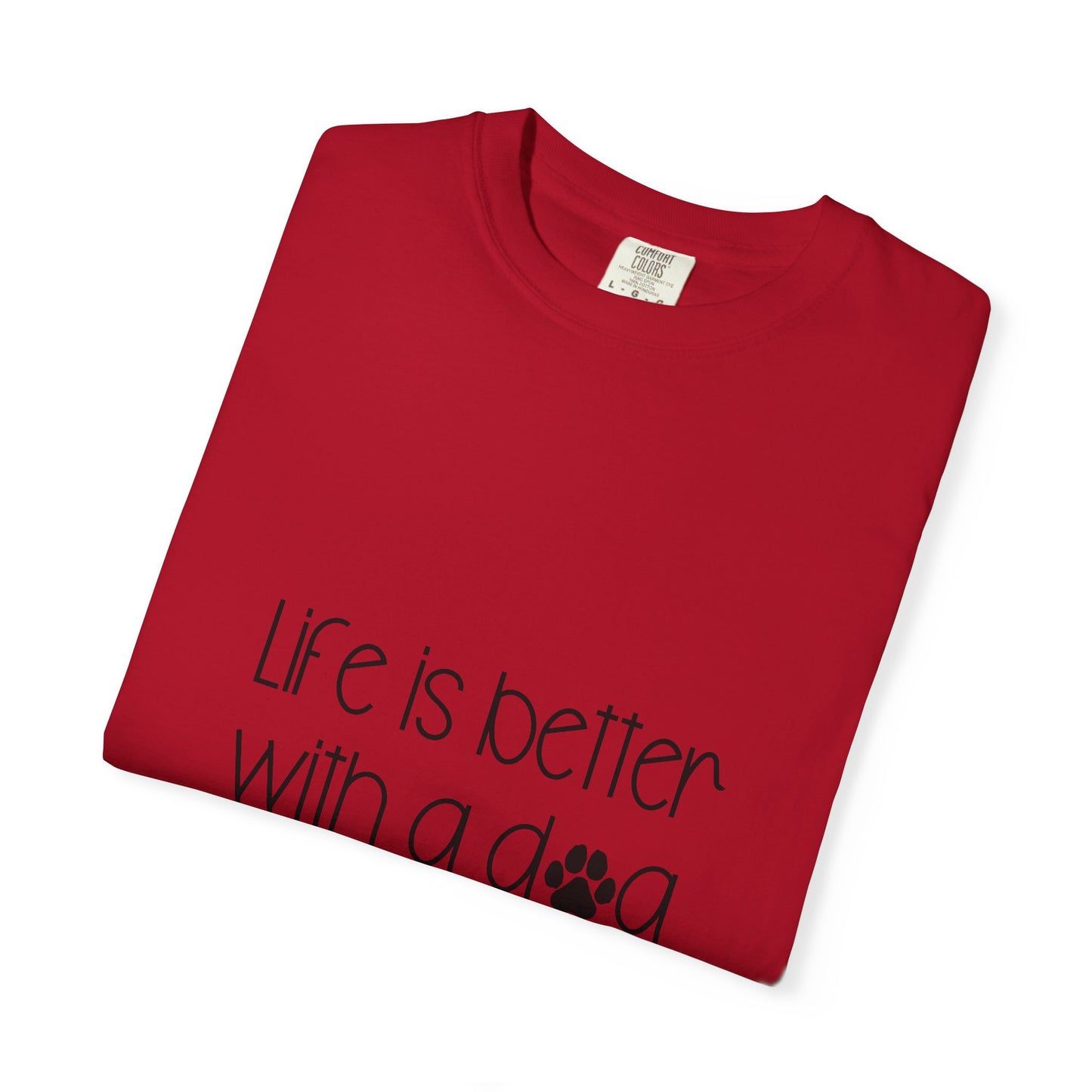 Life Is Better With a Dog T-shirt | Paw Print Script Tee