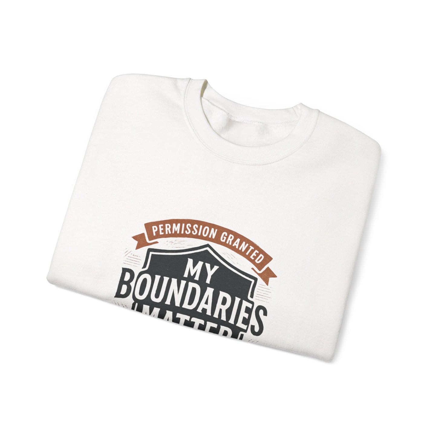 My Boundaries Matter Crewneck sweatshirt | Boundaries Matter Comfort Wear