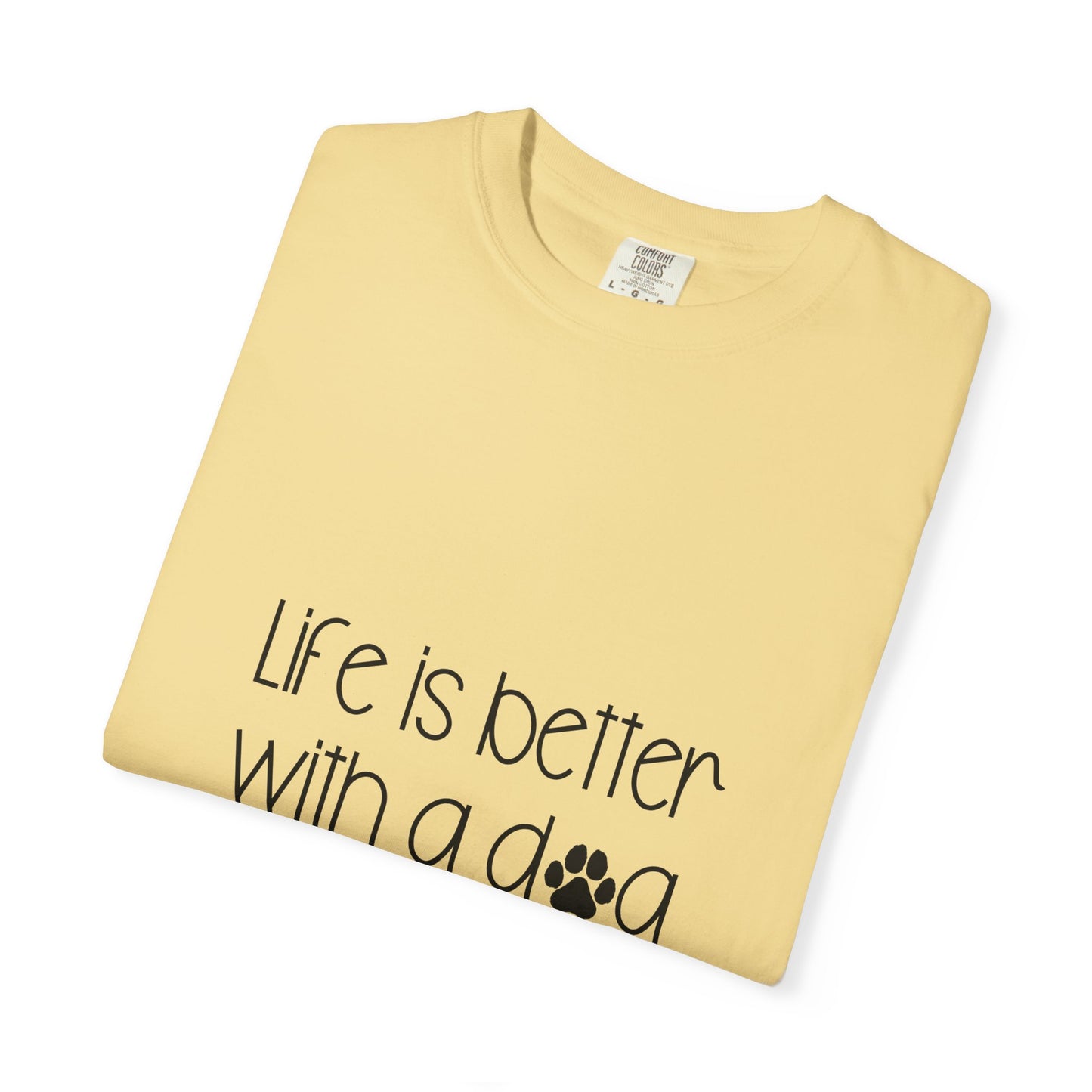 Life Is Better With a Dog T-shirt | Paw Print Script Tee