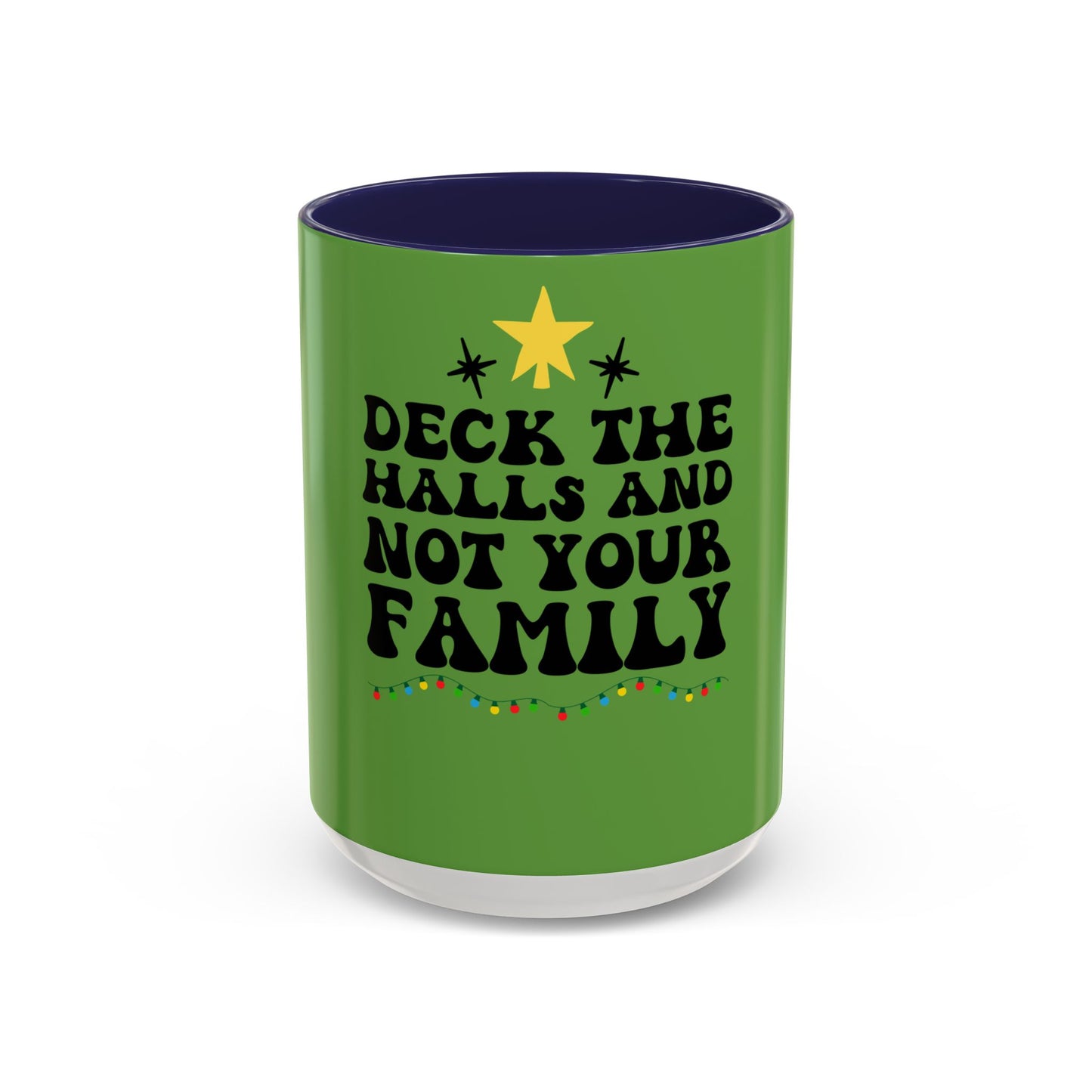 Deck the Halls and Not Your Family Mug | Christmas Holiday Coffee Cup